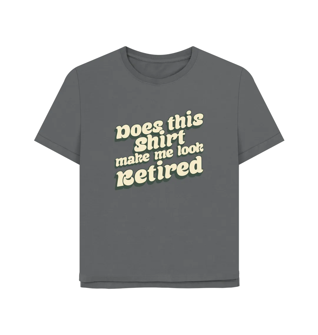 Look Retired Women's Relaxed Fit T-shirt