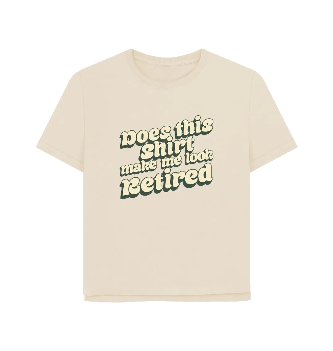 Look Retired Women's Relaxed Fit T-shirt
